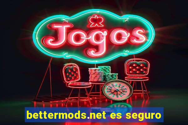 bettermods.net es seguro